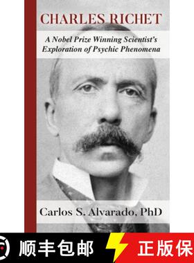 【3-4周达】Charles Richet: A Nobel Prize Winning Scientist's Exploration of Psychic Phenomena [9781786771117]
