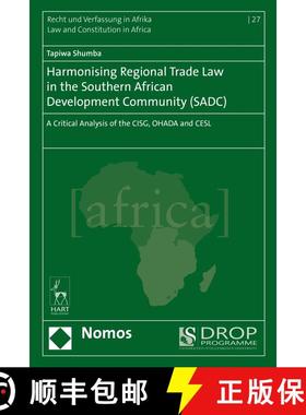 【3-4周达】Harmonising Regional Trade Law in the Southern African Development Community (SADC): A Cri... [9781509900251]