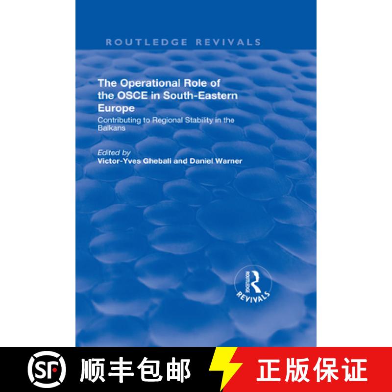 【3-4周达】The Operational Role of the OSCE in South-Eastern Europe: Contributing to Regional Stabili... [9781138727878]