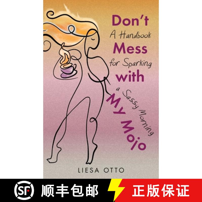 【2-3周达】Don't Mess With My Mojo: A Handbook for Sparking a Sassy Morning [9781662931314]