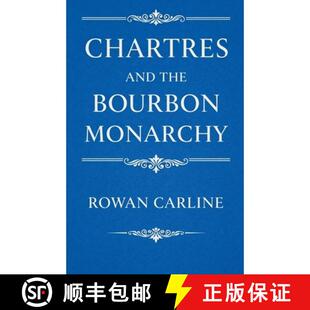 【3-4周达】Chartres and the Bourbon Monarchy [9798224555987]