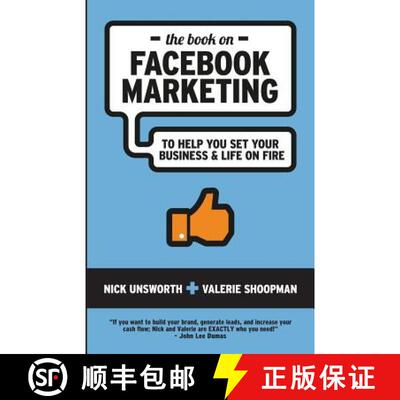【3-4周达】The Book on Facebook Marketing: To Help You Set Your Business & Life On Fire [9780996076173]