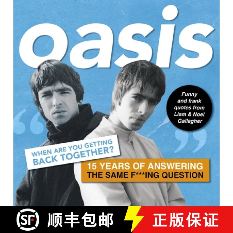 预订 Oasis: When Are You Getting Back Together?: Funny and Frank Quotes from Liam & Noel Gallagher [9781398859043]