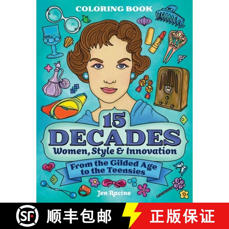 【3-4周达】15 Decades Coloring Book: Women, Style & Innovation from the Gilded Age to the Teensies [9781951728922]