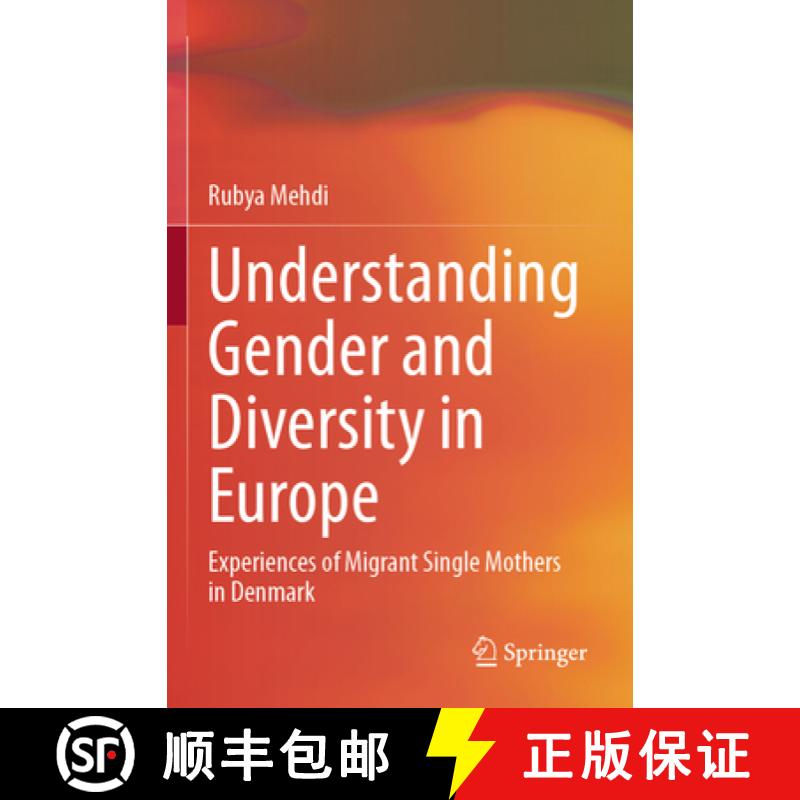 【3-4周达】Understanding Gender and Diversity in Europe: Experiences of Migrant Single Mothers in Den... [9783031408953]