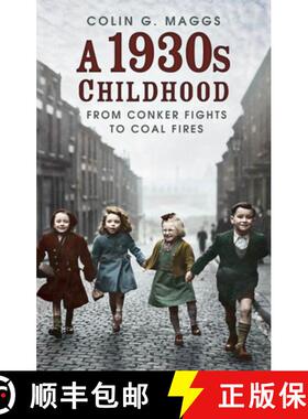 【3-4周达】A 1930s Childhood: From Conker Fights to Coal Fires [9780750997249]