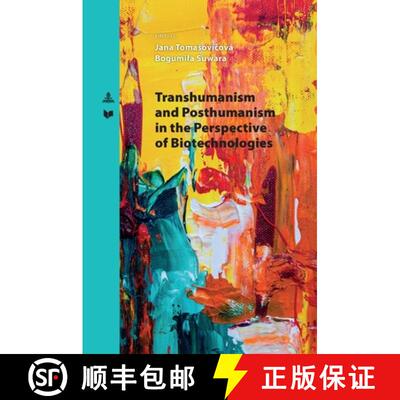 【3-4周达】Transhumanism and Posthumanism in the Perspective of Biotechnologies [9783631903544]