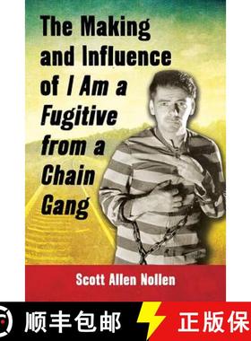 【3-4周达】The Making and Influence of I Am a Fugitive from a Chain Gang [9780786466771]
