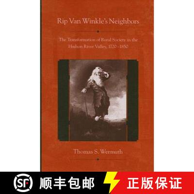 【3-4周达】精装 Rip Van Winkle's Neighbors : The Transformation of Rural Society in the Hudson River ... [9780791450833]