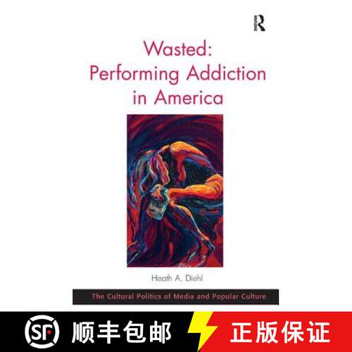 【3-4周达】精装 Wasted: Performing Addiction in America [9781472442376]