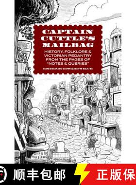 【3-4周达】Captain Cuttle's Mailbag : History, Folklore, and Victorian Pedantry from the Pages of Not... [9781946053039]