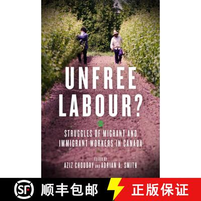 【3-4周达】Unfree Labour?: Struggles of Migrant and Immigrant Workers in Canada [9781629631493]