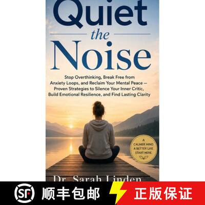 【3-4周达】精装 Quiet the Noise: Stop Overthinking, Break Free from Anxiety Loops, and Reclaim Your M... [9798256036096]