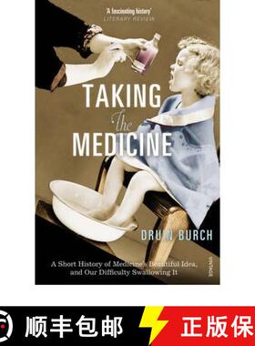 【3-4周达】Taking the Medicine : A Short History of Medicines Beautiful Idea, and our Difficulty Sw... [9781845951504]