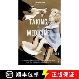 【3-4周达】Taking the Medicine : A Short History of Medicines Beautiful Idea, and our Difficulty Sw... [9781845951504]