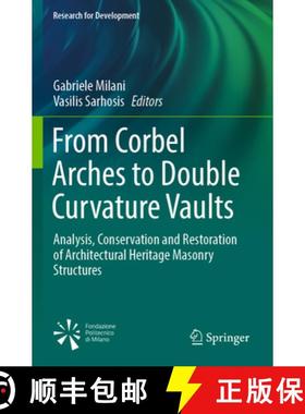 【3-4周达】From Corbel Arches to Double Curvature Vaults : Analysis, Conservation and Restoration of ... [9783031128752]