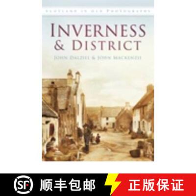 【3-4周达】Inverness and District: Scotland in Old Photographs [9780752466187]