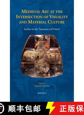 【3-4周达】Medieval Art at the Intersection of Visuality and Material Culture : Studies in the 'Seman... [9782503581538]