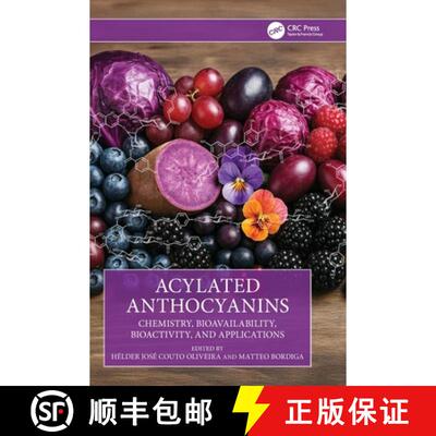 预订 精装 Acylated Anthocyanins: Chemistry, Bioavailability, Bioactivity, and Applications [9781032844510]