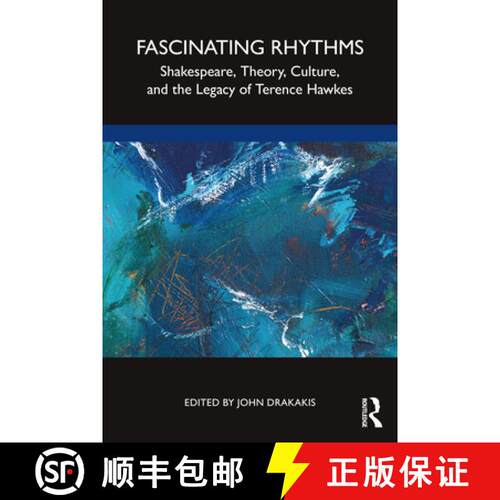 【3-4周达】Fascinating Rhythms: Shakespeare, Theory,  Culture, and the Legacy of Terence Hawkes [9780367768140]