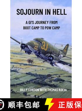 【3-4周达】Sojourn in Hell: A GI's journey from boot camp to POW camp [9798986773711]