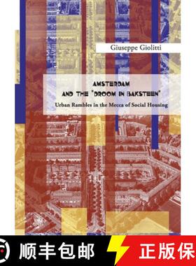 【3-4周达】AMSTERDAM AND THE DROOM IN BAKSTEEN Urban rambles in the Mecca of Social Housing [9788831610711]