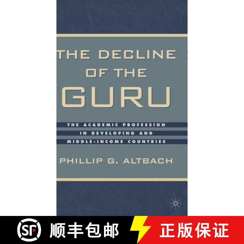 【3-4周达】The Decline of the Guru: The Academic Profession in Developing and Middle-Income Countries [9780312295912]