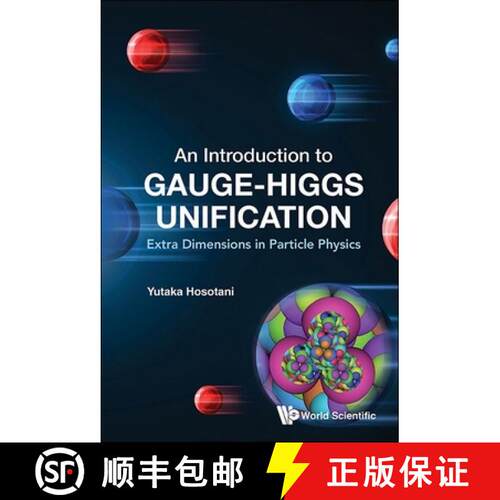 预订 精装 Introduction To Gauge-higgs Unification, An: Extra Dimensions In Particle Physics [9789819800971]