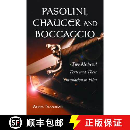 【3-4周达】Pasolini, Chaucer and Boccaccio : Two Medieval Texts and Their Translation to Film [9780786422470]