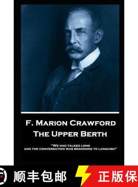预订 F. Marion Crawford - The Upper Berth: 'We had talked long, and the conversation was beginning to... [9781787805644]