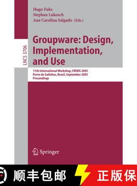 【3-4周达】Groupware: Design, Implementation, and Use : 11th International Workshop, CRIWG 2005, Port... [9783540291107]