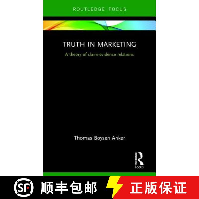 【3-4周达】Truth in Marketing: A theory of claim-evidence relations [9781138849198]