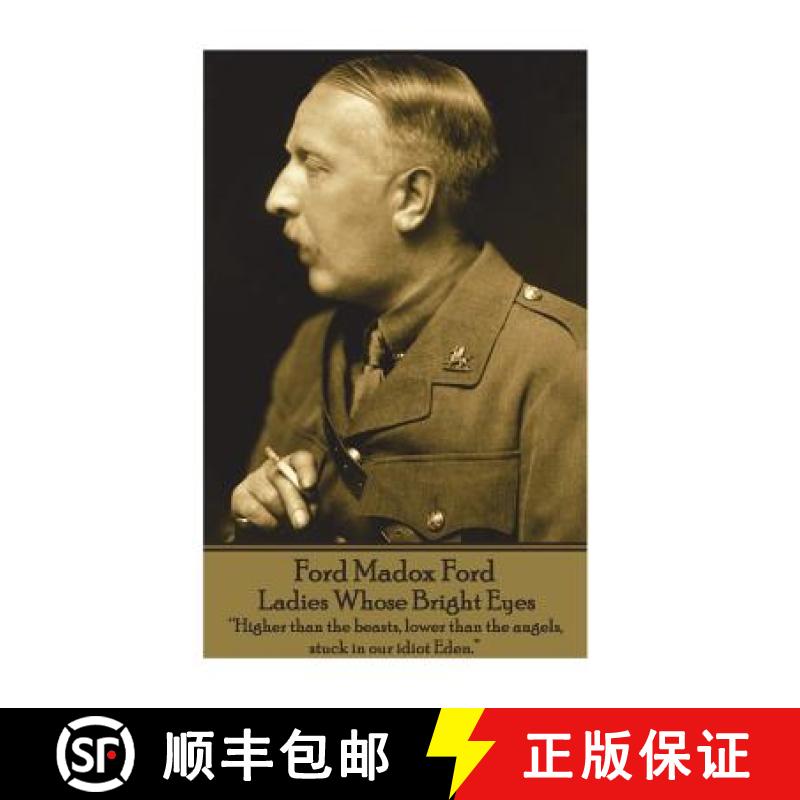 【3-4周达】Ford Madox Ford - Ladies Whose Bright Eyes: Higher than the beasts, lower than the angels,... [9781787800496]