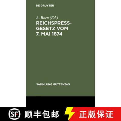 【3-4周达】精装 Reichspreβgesetz vom 7. Mai 1874 – Nebst den einschlägigen Bestimmungen des Reichs... [9783111270012]