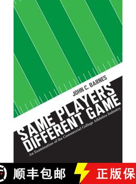 【3-4周达】Same Players, Different Game – An Examination of the Commercial College Athletics Industry [9780826364999]
