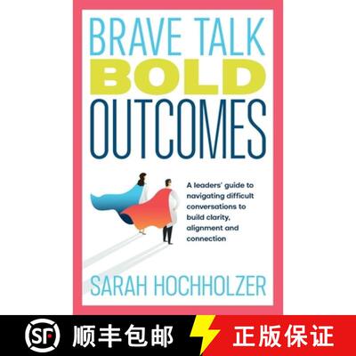 【3-4周达】Brave Talk Bold Outcomes: A leaders' guide to navigating difficult conversations to build ... [9781764549509]