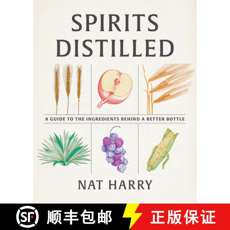 【3-4周达】Spirits Distilled: A Guide to the Ingredients Behind a Better Bottle [9781958510018]