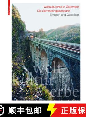 预订 Weltkulturerbe in OEsterreich - Die Semmeringeisenbahn: Erhalten und Gestalten [9783035624540]