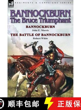 【3-4周达】Bannockburn, 1314: The Bruce Triumphant-Bannockburn by John E. Morris & the Battle of Bann... [9781782822332]