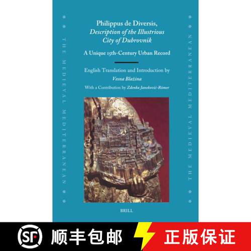 预订 精装 Philippus de Diversis, Description of the Illustrious City of Dubrovnik: A Unique 15th-Cent... [9789004755635]