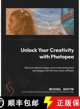 预订 Unlock Your Creativity with Photopea: Edit and retouch images, and create striking text and desi... [9781801816649]