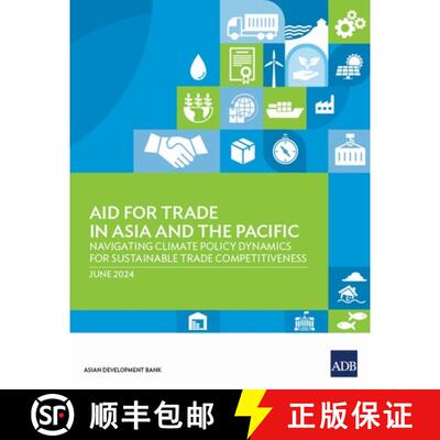 【3-4周达】Aid for Trade in Asia and the Pacific – Navigating Climate Policy Dynamics for Sustainabl... [9789292707828]