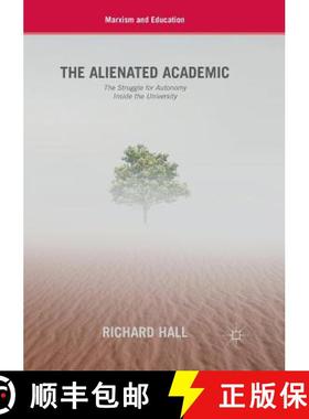 【3-4周达】The Alienated Academic : The Struggle for Autonomy Inside the University [9783030068288]