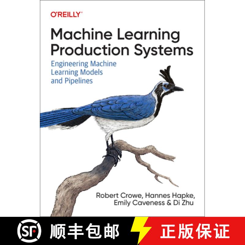 【3-4周达】Machine Learning Production Systems: Engineering Machine Learning Models and Pipelines [9781098156015]