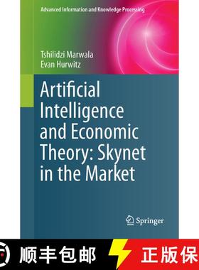 【3-4周达】Artificial Intelligence and Economic Theory: Skynet in the Market (1st ed. 2017) (1st ed. ... [9783319661032]