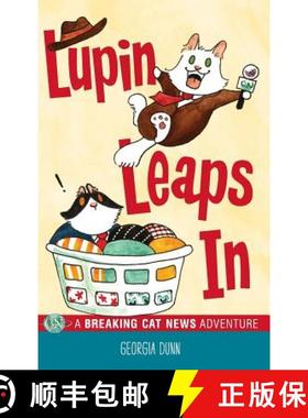 【3-4周达】Lupin Leaps In : A Breaking Cat News Adventure [9781524851309]