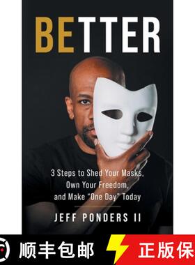 【3-4周达】BEtter: 3 Steps to Shed Your Masks, Own Your Freedom, and Make One Day Today [9781544527659]