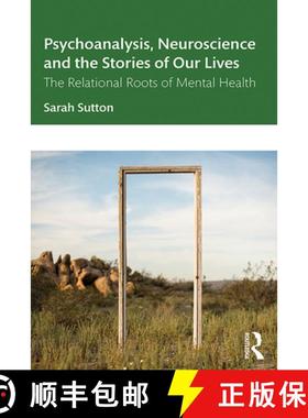 【3-4周达】Psychoanalysis, Neuroscience and the Stories of Our Lives : The Relational Roots of Mental... [9781138364301]