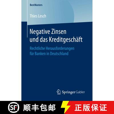 【3-4周达】Negative Zinsen und das Kreditgeschäft : Rechtliche Herausforderungen für Banken in Deut... [9783658169558]