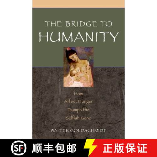 【3-4周达】Bridge to Humanity: How Affect Hunger Trumps the Selfish Gene [9780195179668]